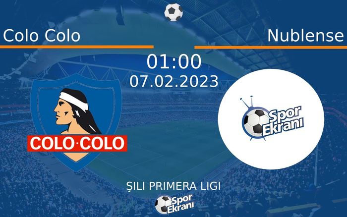 07 Şubat 2023 Colo Colo vs Nublense maçı Hangi Kanalda Saat Kaçta Yayınlanacak? 07 Şubat 2023 Colo Colo vs Nublense maçı Hangi Kanalda Saat Kaçta Yayınlanacak?
