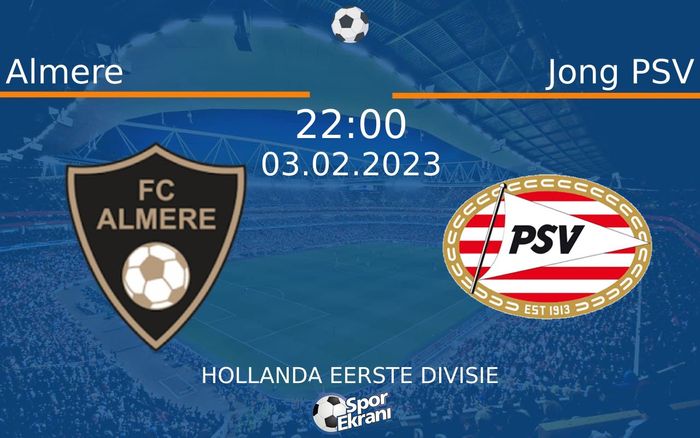 03 Şubat 2023 Almere vs Jong PSV maçı Hangi Kanalda Saat Kaçta Yayınlanacak?