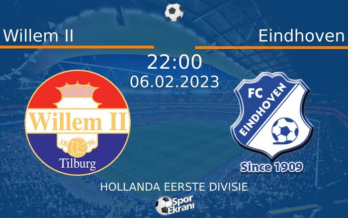 06 Şubat 2023 Willem II vs Eindhoven maçı Hangi Kanalda Saat Kaçta Yayınlanacak? 06 Şubat 2023 Willem II vs Eindhoven maçı Hangi Kanalda Saat Kaçta Yayınlanacak?