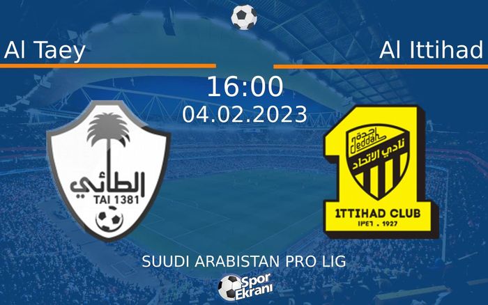 04 Şubat 2023 Al Taey vs Al Ittihad maçı Hangi Kanalda Saat Kaçta Yayınlanacak? 04 Şubat 2023 Al Taey vs Al Ittihad maçı Hangi Kanalda Saat Kaçta Yayınlanacak?