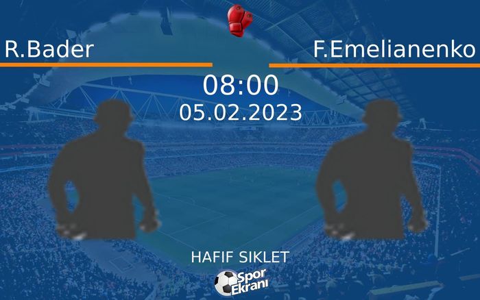 05 Şubat 2023 R.Bader vs F.Emelianenko maçı Hangi Kanalda Saat Kaçta Yayınlanacak? 05 Şubat 2023 R.Bader vs F.Emelianenko maçı Hangi Kanalda Saat Kaçta Yayınlanacak?