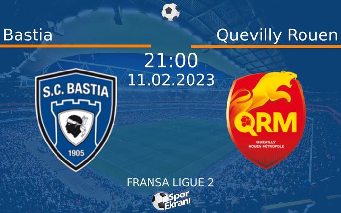 11 Şubat 2023 Bastia vs Quevilly Rouen maçı Hangi Kanalda Saat Kaçta Yayınlanacak? 11 Şubat 2023 Bastia vs Quevilly Rouen maçı Hangi Kanalda Saat Kaçta Yayınlanacak?