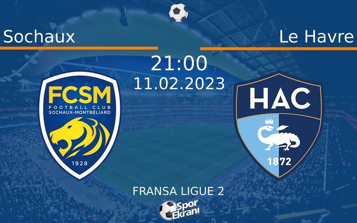 11 Şubat 2023 Sochaux vs Le Havre maçı Hangi Kanalda Saat Kaçta Yayınlanacak? 11 Şubat 2023 Sochaux vs Le Havre maçı Hangi Kanalda Saat Kaçta Yayınlanacak?