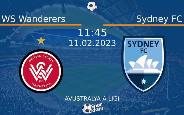 11 Şubat 2023 WS Wanderers vs Sydney FC maçı Hangi Kanalda Saat Kaçta Yayınlanacak? 11 Şubat 2023 WS Wanderers vs Sydney FC maçı Hangi Kanalda Saat Kaçta Yayınlanacak?