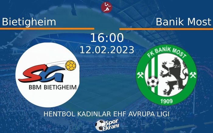 12 Şubat 2023 Bietigheim vs Banik Most maçı Hangi Kanalda Saat Kaçta Yayınlanacak? 12 Şubat 2023 Bietigheim vs Banik Most maçı Hangi Kanalda Saat Kaçta Yayınlanacak?