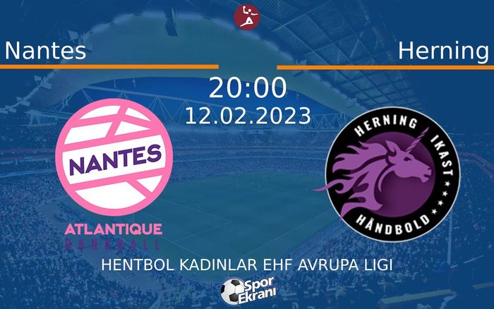12 Şubat 2023 Nantes vs Herning maçı Hangi Kanalda Saat Kaçta Yayınlanacak? 12 Şubat 2023 Nantes vs Herning maçı Hangi Kanalda Saat Kaçta Yayınlanacak?