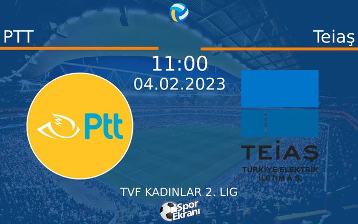 04 Şubat 2023 PTT vs Teiaş maçı Hangi Kanalda Saat Kaçta Yayınlanacak? 04 Şubat 2023 PTT vs Teiaş maçı Hangi Kanalda Saat Kaçta Yayınlanacak?