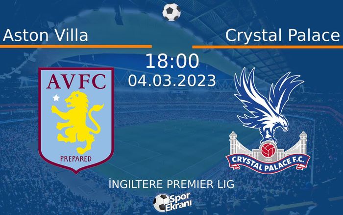 04 Mart 2023 Aston Villa vs Crystal Palace maçı Hangi Kanalda Saat Kaçta Yayınlanacak? 04 Mart 2023 Aston Villa vs Crystal Palace maçı Hangi Kanalda Saat Kaçta Yayınlanacak?