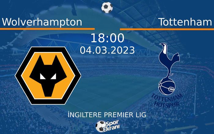04 Mart 2023 Wolverhampton vs Tottenham maçı Hangi Kanalda Saat Kaçta Yayınlanacak? 04 Mart 2023 Wolverhampton vs Tottenham maçı Hangi Kanalda Saat Kaçta Yayınlanacak?