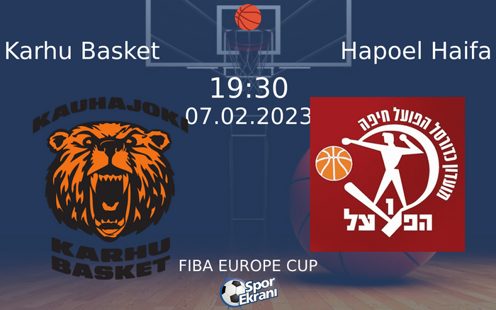 07 Şubat 2023 Karhu Basket vs Hapoel Haifa maçı Hangi Kanalda Saat Kaçta Yayınlanacak? 07 Şubat 2023 Karhu Basket vs Hapoel Haifa maçı Hangi Kanalda Saat Kaçta Yayınlanacak?