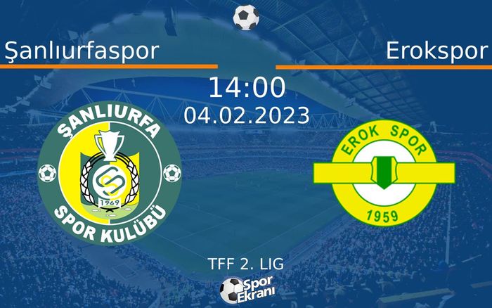 04 Şubat 2023 Şanlıurfaspor vs Erokspor maçı Hangi Kanalda Saat Kaçta Yayınlanacak? 04 Şubat 2023 Şanlıurfaspor vs Erokspor maçı Hangi Kanalda Saat Kaçta Yayınlanacak?