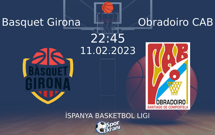 11 Şubat 2023 Basquet Girona vs Obradoiro CAB maçı Hangi Kanalda Saat Kaçta Yayınlanacak? 11 Şubat 2023 Basquet Girona vs Obradoiro CAB maçı Hangi Kanalda Saat Kaçta Yayınlanacak?