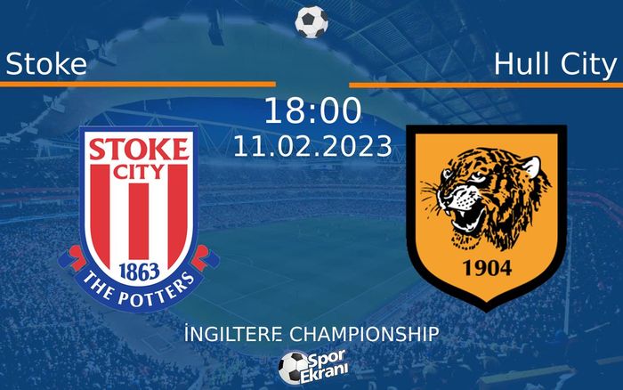 11 Şubat 2023 Stoke vs Hull City maçı Hangi Kanalda Saat Kaçta Yayınlanacak? 11 Şubat 2023 Stoke vs Hull City maçı Hangi Kanalda Saat Kaçta Yayınlanacak?