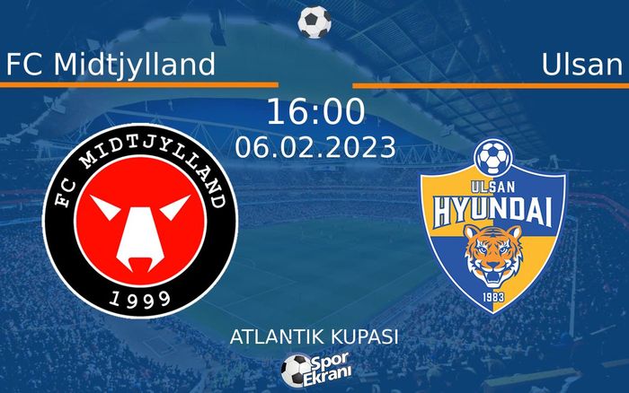06 Şubat 2023 FC Midtjylland vs Ulsan maçı Hangi Kanalda Saat Kaçta Yayınlanacak? 06 Şubat 2023 FC Midtjylland vs Ulsan maçı Hangi Kanalda Saat Kaçta Yayınlanacak?