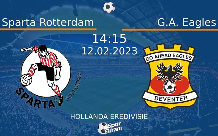 12 Şubat 2023 Sparta Rotterdam vs G.A. Eagles maçı Hangi Kanalda Saat Kaçta Yayınlanacak? 12 Şubat 2023 Sparta Rotterdam vs G.A. Eagles maçı Hangi Kanalda Saat Kaçta Yayınlanacak?