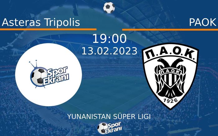 13 Şubat 2023 Asteras Tripolis vs PAOK maçı Hangi Kanalda Saat Kaçta Yayınlanacak? 13 Şubat 2023 Asteras Tripolis vs PAOK maçı Hangi Kanalda Saat Kaçta Yayınlanacak?