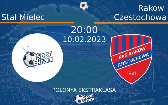 10 Şubat 2023 Stal Mielec vs Rakow Czestochowa maçı Hangi Kanalda Saat Kaçta Yayınlanacak? 10 Şubat 2023 Stal Mielec vs Rakow Czestochowa maçı Hangi Kanalda Saat Kaçta Yayınlanacak?