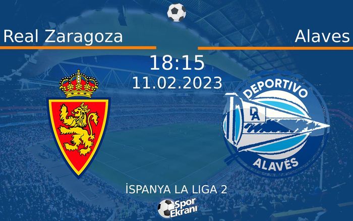 11 Şubat 2023 Real Zaragoza vs Alaves maçı Hangi Kanalda Saat Kaçta Yayınlanacak? 11 Şubat 2023 Real Zaragoza vs Alaves maçı Hangi Kanalda Saat Kaçta Yayınlanacak?