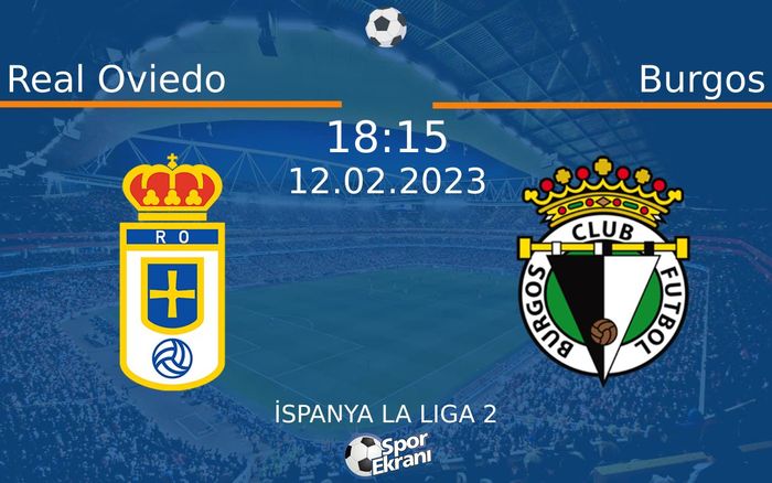 12 Şubat 2023 Real Oviedo vs Burgos maçı Hangi Kanalda Saat Kaçta Yayınlanacak? 12 Şubat 2023 Real Oviedo vs Burgos maçı Hangi Kanalda Saat Kaçta Yayınlanacak?