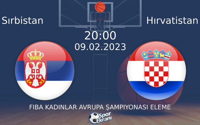 09 Şubat 2023 Sırbistan vs Hırvatistan maçı Hangi Kanalda Saat Kaçta Yayınlanacak? 09 Şubat 2023 Sırbistan vs Hırvatistan maçı Hangi Kanalda Saat Kaçta Yayınlanacak?
