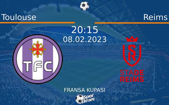 08 Şubat 2023 Toulouse vs Reims maçı Hangi Kanalda Saat Kaçta Yayınlanacak? 08 Şubat 2023 Toulouse vs Reims maçı Hangi Kanalda Saat Kaçta Yayınlanacak?