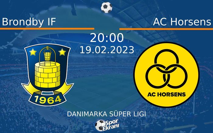 19 Şubat 2023 Brondby IF vs AC Horsens maçı Hangi Kanalda Saat Kaçta Yayınlanacak? 19 Şubat 2023 Brondby IF vs AC Horsens maçı Hangi Kanalda Saat Kaçta Yayınlanacak?