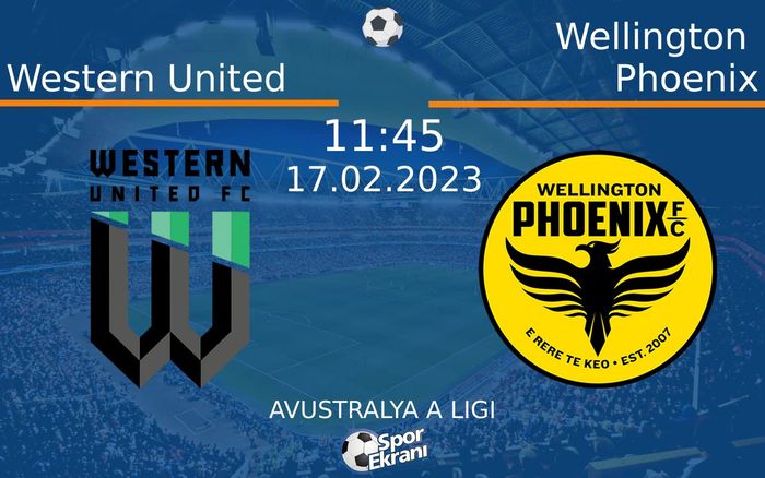 17 Şubat 2023 Western United vs Wellington Phoenix maçı Hangi Kanalda Saat Kaçta Yayınlanacak? 17 Şubat 2023 Western United vs Wellington Phoenix maçı Hangi Kanalda Saat Kaçta Yayınlanacak?