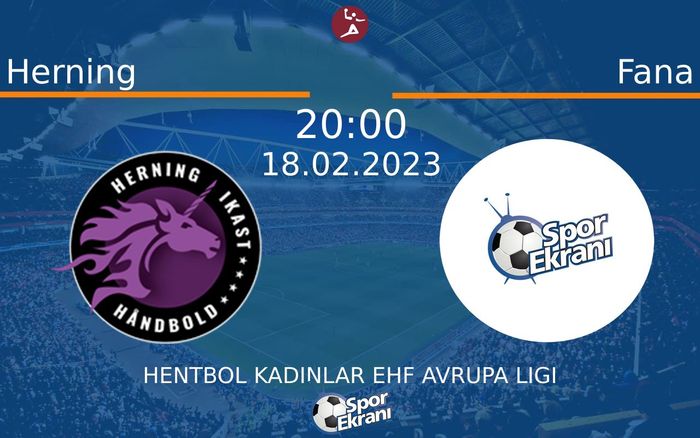 18 Şubat 2023 Herning vs Fana maçı Hangi Kanalda Saat Kaçta Yayınlanacak? 18 Şubat 2023 Herning vs Fana maçı Hangi Kanalda Saat Kaçta Yayınlanacak?