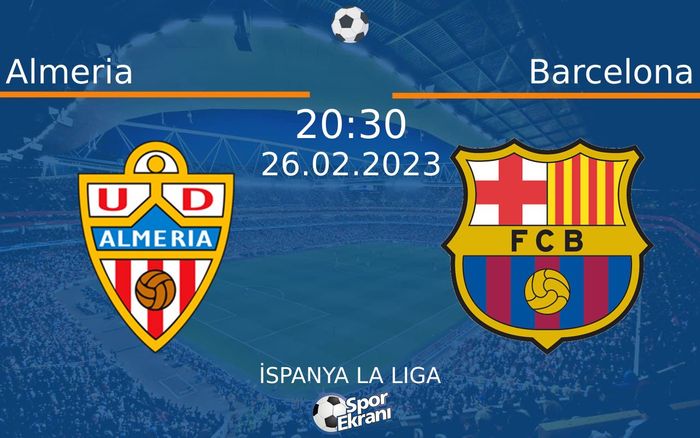 26 Şubat 2023 Almeria vs Barcelona maçı Hangi Kanalda Saat Kaçta Yayınlanacak? 26 Şubat 2023 Almeria vs Barcelona maçı Hangi Kanalda Saat Kaçta Yayınlanacak?