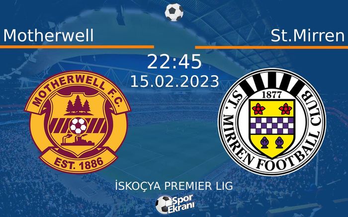 15 Şubat 2023 Motherwell vs St.Mirren maçı Hangi Kanalda Saat Kaçta Yayınlanacak? 15 Şubat 2023 Motherwell vs St.Mirren maçı Hangi Kanalda Saat Kaçta Yayınlanacak?
