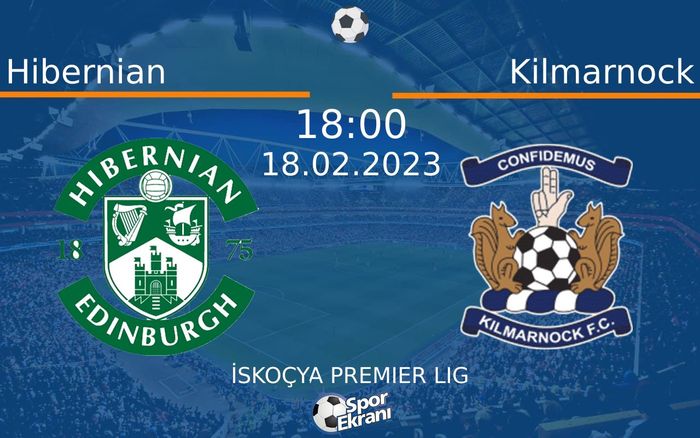 18 Şubat 2023 Hibernian vs Kilmarnock maçı Hangi Kanalda Saat Kaçta Yayınlanacak? 18 Şubat 2023 Hibernian vs Kilmarnock maçı Hangi Kanalda Saat Kaçta Yayınlanacak?