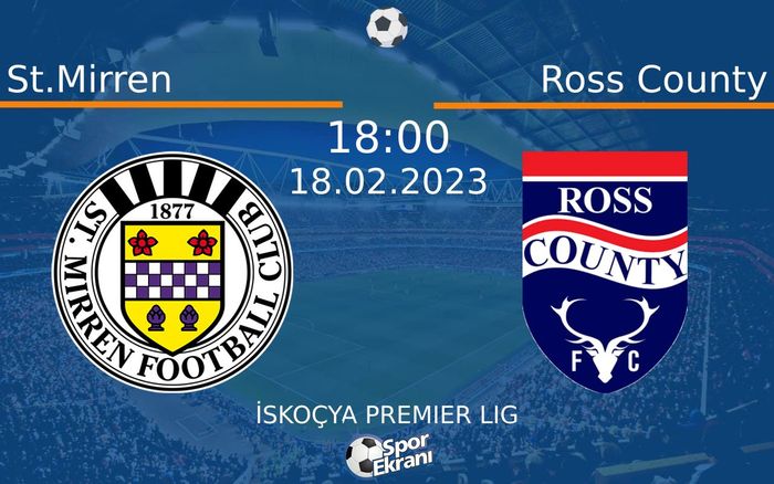 18 Şubat 2023 St.Mirren vs Ross County maçı Hangi Kanalda Saat Kaçta Yayınlanacak? 18 Şubat 2023 St.Mirren vs Ross County maçı Hangi Kanalda Saat Kaçta Yayınlanacak?