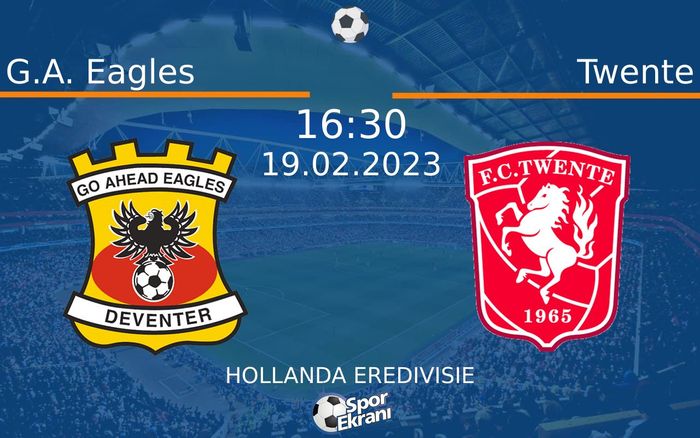 19 Şubat 2023 G.A. Eagles vs Twente maçı Hangi Kanalda Saat Kaçta Yayınlanacak? 19 Şubat 2023 G.A. Eagles vs Twente maçı Hangi Kanalda Saat Kaçta Yayınlanacak?