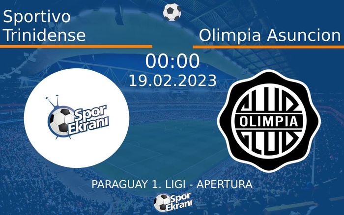19 Şubat 2023 Sportivo Trinidense vs Olimpia Asuncion maçı Hangi Kanalda Saat Kaçta Yayınlanacak? 19 Şubat 2023 Sportivo Trinidense vs Olimpia Asuncion maçı Hangi Kanalda Saat Kaçta Yayınlanacak?