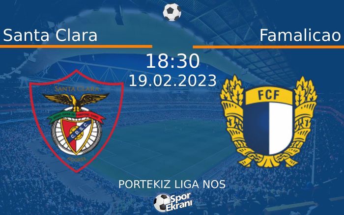 19 Şubat 2023 Santa Clara vs Famalicao maçı Hangi Kanalda Saat Kaçta Yayınlanacak? 19 Şubat 2023 Santa Clara vs Famalicao maçı Hangi Kanalda Saat Kaçta Yayınlanacak?