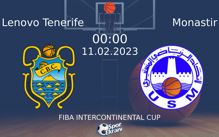 11 Şubat 2023 Lenovo Tenerife vs Monastir maçı Hangi Kanalda Saat Kaçta Yayınlanacak? 11 Şubat 2023 Lenovo Tenerife vs Monastir maçı Hangi Kanalda Saat Kaçta Yayınlanacak?