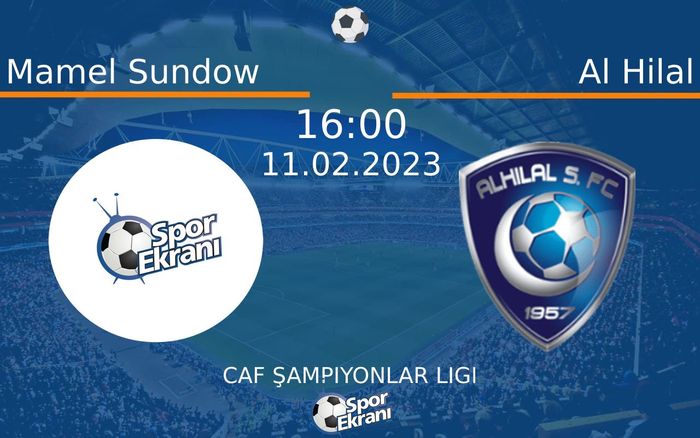 11 Şubat 2023 Mamel Sundow vs Al Hilal maçı Hangi Kanalda Saat Kaçta Yayınlanacak? 11 Şubat 2023 Mamel Sundow vs Al Hilal maçı Hangi Kanalda Saat Kaçta Yayınlanacak?