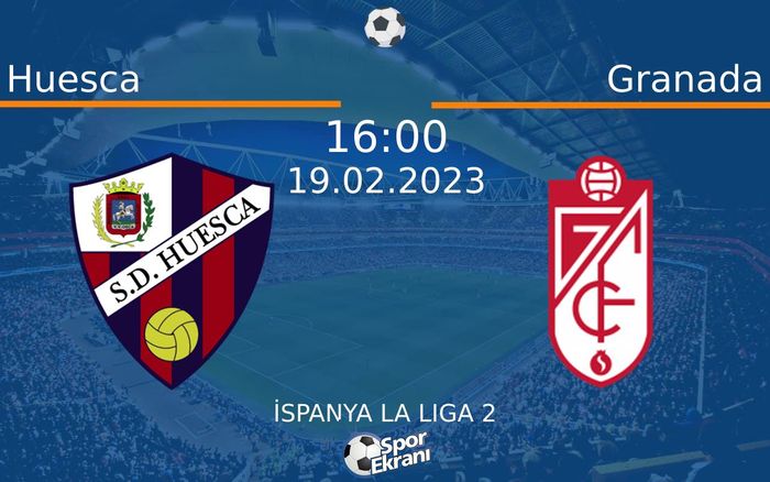 19 Şubat 2023 Huesca vs Granada maçı Hangi Kanalda Saat Kaçta Yayınlanacak? 19 Şubat 2023 Huesca vs Granada maçı Hangi Kanalda Saat Kaçta Yayınlanacak?