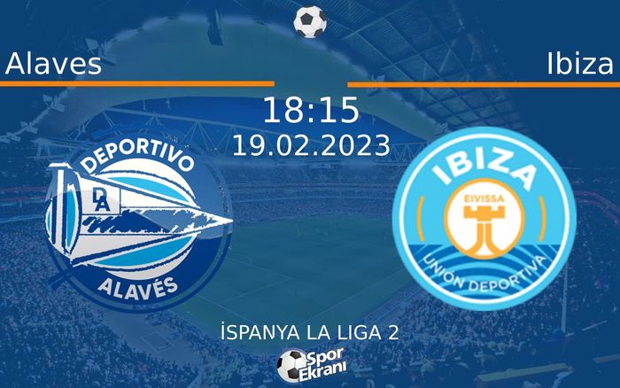 19 Şubat 2023 Alaves vs Ibiza maçı Hangi Kanalda Saat Kaçta Yayınlanacak? 19 Şubat 2023 Alaves vs Ibiza maçı Hangi Kanalda Saat Kaçta Yayınlanacak?