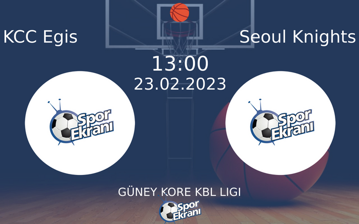 23 Şubat 2023 KCC Egis vs Seoul Knights maçı Hangi Kanalda Saat Kaçta Yayınlanacak? 23 Şubat 2023 KCC Egis vs Seoul Knights maçı Hangi Kanalda Saat Kaçta Yayınlanacak?