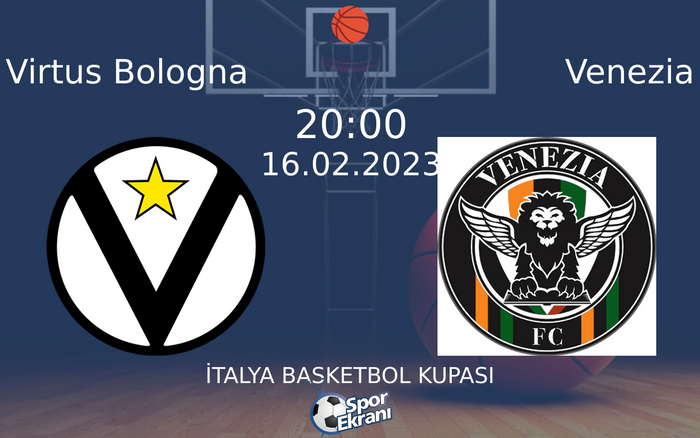 16 Şubat 2023 Virtus Bologna vs Venezia maçı Hangi Kanalda Saat Kaçta Yayınlanacak? 16 Şubat 2023 Virtus Bologna vs Venezia maçı Hangi Kanalda Saat Kaçta Yayınlanacak?