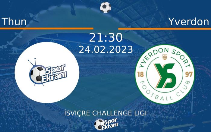 24 Şubat 2023 Thun vs Yverdon maçı Hangi Kanalda Saat Kaçta Yayınlanacak? 24 Şubat 2023 Thun vs Yverdon maçı Hangi Kanalda Saat Kaçta Yayınlanacak?