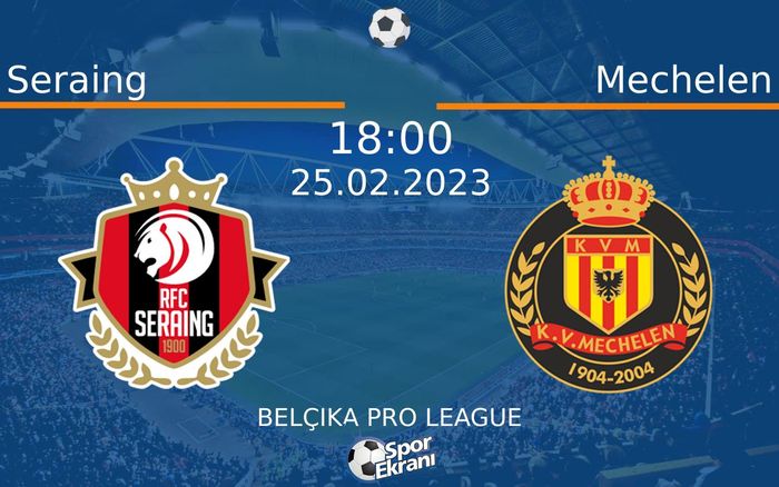 25 Şubat 2023 Seraing vs Mechelen maçı Hangi Kanalda Saat Kaçta Yayınlanacak? 25 Şubat 2023 Seraing vs Mechelen maçı Hangi Kanalda Saat Kaçta Yayınlanacak?