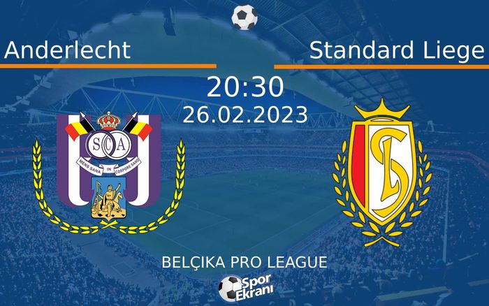 26 Şubat 2023 Anderlecht vs Standard Liege maçı Hangi Kanalda Saat Kaçta Yayınlanacak? 26 Şubat 2023 Anderlecht vs Standard Liege maçı Hangi Kanalda Saat Kaçta Yayınlanacak?