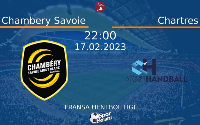 17 Şubat 2023 Chambery Savoie vs Chartres maçı Hangi Kanalda Saat Kaçta Yayınlanacak? 17 Şubat 2023 Chambery Savoie vs Chartres maçı Hangi Kanalda Saat Kaçta Yayınlanacak?