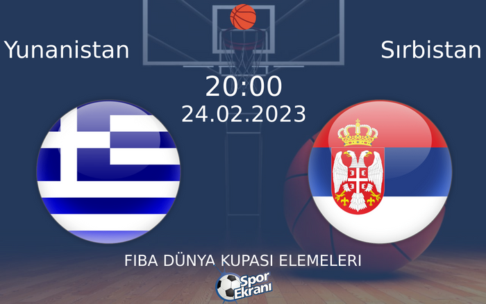 24 Şubat 2023 Yunanistan vs Sırbistan maçı Hangi Kanalda Saat Kaçta Yayınlanacak? 24 Şubat 2023 Yunanistan vs Sırbistan maçı Hangi Kanalda Saat Kaçta Yayınlanacak?