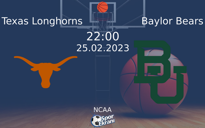 25 Şubat 2023 Texas Longhorns vs Baylor Bears maçı Hangi Kanalda Saat Kaçta Yayınlanacak? 25 Şubat 2023 Texas Longhorns vs Baylor Bears maçı Hangi Kanalda Saat Kaçta Yayınlanacak?
