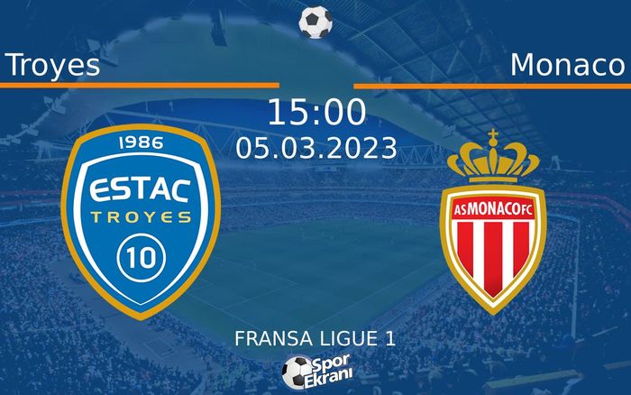 05 Mart 2023 Troyes vs Monaco maçı Hangi Kanalda Saat Kaçta Yayınlanacak? 05 Mart 2023 Troyes vs Monaco maçı Hangi Kanalda Saat Kaçta Yayınlanacak?
