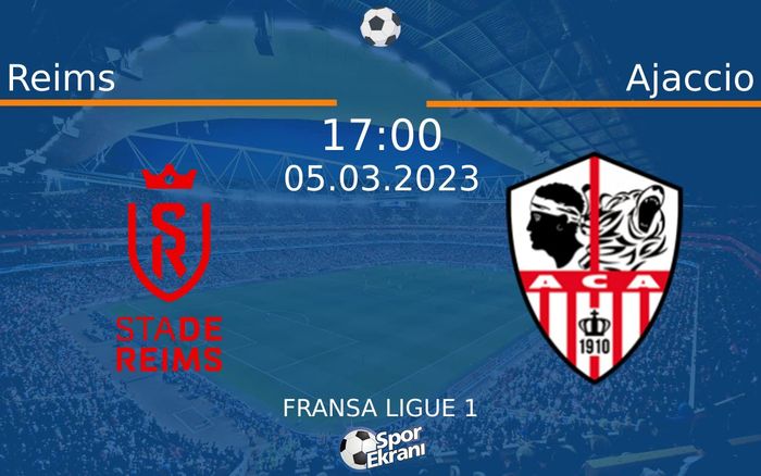 05 Mart 2023 Reims vs Ajaccio maçı Hangi Kanalda Saat Kaçta Yayınlanacak? 05 Mart 2023 Reims vs Ajaccio maçı Hangi Kanalda Saat Kaçta Yayınlanacak?