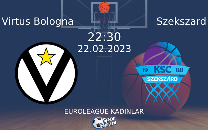 22 Şubat 2023 Virtus Bologna vs Szekszard maçı Hangi Kanalda Saat Kaçta Yayınlanacak? 22 Şubat 2023 Virtus Bologna vs Szekszard maçı Hangi Kanalda Saat Kaçta Yayınlanacak?